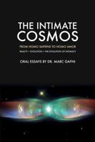 The Intimate Cosmos: From Homo Sapiens to Homo Amor: Reality = Evolution = The Evolution of Intimacy (Eros Mystery School - Oral Essays) B0F4K6FNG9 Book Cover