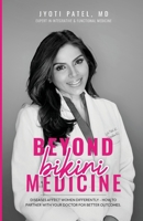 Beyond Bikini Medicine: Diseases Affect Women Differently - How to Partner with Your Doctor for Better Outcomes (Bbm) B0F8QDH5R2 Book Cover