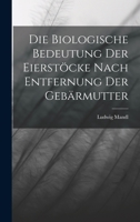 Die Biologische Bedeutung Der Eierstöcke Nach Entfernung Der Gebärmutter 1275917801 Book Cover