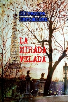 La mirada velada: Segunda oportunidad 1546796517 Book Cover