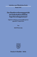 Das Bundesverfassungsgericht ALS Kindschaftsrechtliche Superberufungsinstanz?: Zugleich Ein Beitrag Zur Kontrollkompetenz Gegenuber Fachgerichten 3428188276 Book Cover