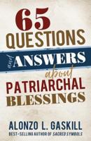 65 Questions and Answers about Patriarchal Blessings 1462121713 Book Cover