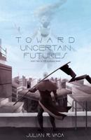 Toward Uncertain Futures 1500400955 Book Cover