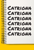Name Catriona A beautiful personalized: Lined Notebook / Journal Gift, Notebook for Catriona,120 Pages, 6 x 9 inches, Gift For Catriona, Personal Diary, Catriona, Personalized Journal, Family Notebook 1677072474 Book Cover