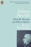 Adam Smith: What He Thought, and Why it Matters 0241328497 Book Cover