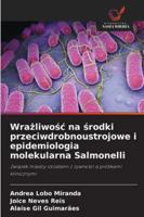 Wrazliwosc na srodki przeciwdrobnoustrojowe i epidemiologia molekularna Salmonelli: Zwiazek miedzy izolatami z zywnosci a próbkami klinicznymi (Polish Edition) 6203919799 Book Cover