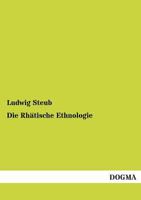 Die Rhatische Ethnologie 3955077942 Book Cover