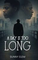 A Day Is Too Long B0GQJR72TL Book Cover