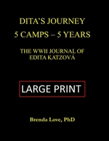 Dita's Journey - 5 Camps 5 Years: The WWII Journal of Edita Feldmann Katzova B08WJW8SX7 Book Cover