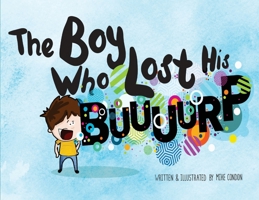 The Boy Who Lost His Burp 1788307968 Book Cover