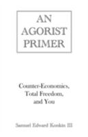 An Agorist Primer 0977764974 Book Cover