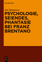 Seiendes, Empfindung, Phantasie Bei Franz Brentano 3110523787 Book Cover