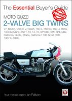 Moto Guzzi 2-Valve Big Twins: V7, 850GT, V1000, V7 Sport, 750 S, 750 S3, 850 Le Mans, 1000 Le Mans, 850 T, T3, T4, T5, 1845846559 Book Cover
