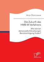 Die Zukunft des HMB-W-Verfahrens. Wie können demenzielle Erkrankungen Berücksichtigung finden? (German Edition) 3961467080 Book Cover