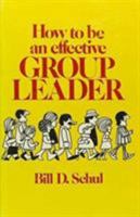 How to Be an Effective Group Leader 0911012613 Book Cover