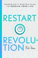 Restart Revolution: Nehemiah's Proven Plan to Rebuild Your Life B0FHSJ744B Book Cover