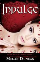Indulge, Warm Delicacy Series, Book 2 1467995886 Book Cover
