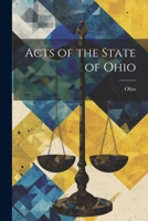 Acts of the State of Ohio 1021971200 Book Cover