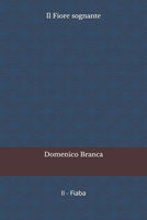Il Fiore sognante (Il Passero e la Fata) (Italian Edition) B0GHXSFZTV Book Cover