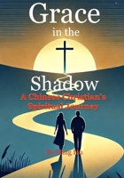A Chinese Christian's Spiritual Journey B0F6YWRD84 Book Cover