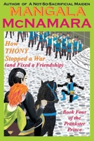 How Thony Stopped a War (and Fixed a Friendship): Book 4 of the Prankster Prince 1960160427 Book Cover
