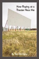 Now Playing at a Theater Near Me 1602641188 Book Cover