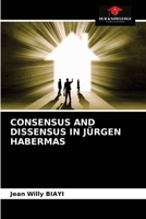 CONSENSUS AND DISSENSUS IN JÜRGEN HABERMAS 6204052594 Book Cover