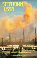 Steeltown, USSR: Soviet Society in the Gorbachev Era 0520073541 Book Cover