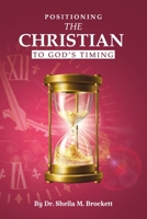Positioning The Christian To God's Timing 1948605899 Book Cover