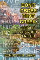 Don't Cross That Creek: Go And Ask Your Father B0CC31HRTS Book Cover