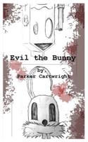 Evil the Bunny 1727765532 Book Cover