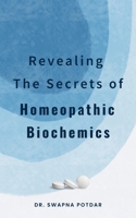REVEALING THE SECRETS OF HOMEOPATHIC BIOCHEMICS 9360132195 Book Cover