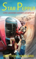 Star Pepper: A Spicy Adventure in Interstellar Capitalism 1732995427 Book Cover
