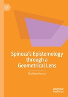 Spinoza’s Epistemology through a Geometrical Lens 3030767418 Book Cover