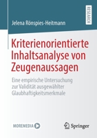Kriterienorientierte Inhaltsanalyse von Zeugenaussagen: Eine empirische Untersuchung zur Validität ausgewählter Glaubhaftigkeitsmerkmale 3658366540 Book Cover