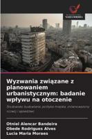 Wyzwania zwiazane z planowaniem urbanistycznym: badanie wplywu na otoczenie 6209308899 Book Cover