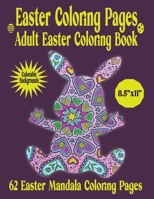 Easter Coloring Pages - Adult Easter Coloring Book: 62 Easter Mandala Coloring Pages B08WJZDBNK Book Cover
