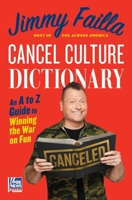 Cancel Culture Dictionary: An A to Z Guide to Winning the War on Fun 0063325705 Book Cover