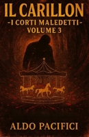 IL CARILLON (I CORTI MALEDETTI) (Italian Edition) B0GP6N13MF Book Cover