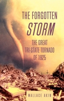The Forgotten Storm: The Great Tri-State Tornado of 1925