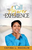 The Call the Answer the Experience: The Call the Answer the Experience 1719377197 Book Cover