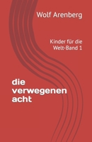 verwegenen acht Band 1: Kinder f�r die Welt 3940146153 Book Cover