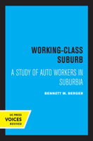 Working-class Suburb: Study of Auto Workers in Suburbia 0520001095 Book Cover