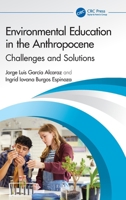 Environmental Education in the Anthropocene: Challenges and Solutions 104131552X Book Cover