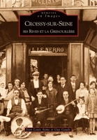 Croissy-sur-Seine ses Rives et la Grenouillère (Mémoire En Images Locaux) (French Edition) 284253770X Book Cover
