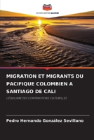 Migration Et Migrants Du Pacifique Colombien a Santiago de Cali (French Edition) 620804281X Book Cover