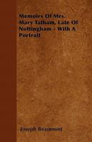 Memoirs Of Mrs. Mary Tatham, Late Of Nottingham 1164940104 Book Cover