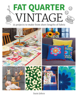 Fat Quarter Vintage: 25 Projects to Make From Short Lengths of Fabric (Fat Quarter) 1784944211 Book Cover