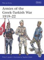 Armies of the Greek-Turkish War 1919–22 1472806840 Book Cover