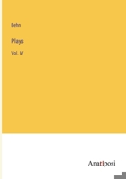 Plays: Vol. IV 3382181525 Book Cover